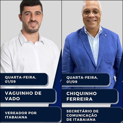 Vereador Vaguinho de Vado e Secretário Chiquinho Ferreira serão os entrevistados de hoje, no Itnet Notícias