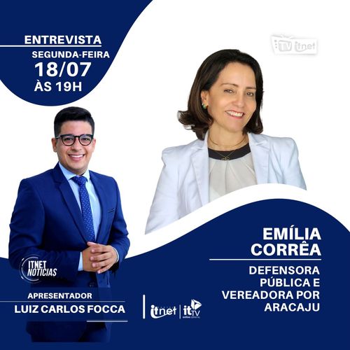 Emília Corrêa, vereadora por Aracaju será a entrevistada de HOJE no Itnet Notícias