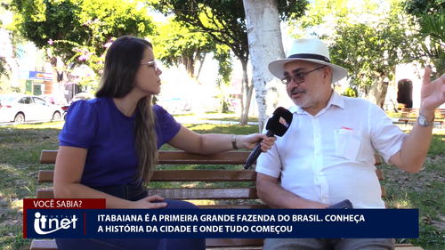 Itabaiana é a primeira grande fazenda do Brasil. Conheça a história da cidade e onde tudo começou