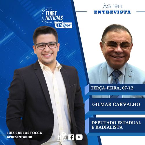 Deputado estadual e radialista Gilmar Carvalho será o entrevistado de hoje, no Itnet Notícias