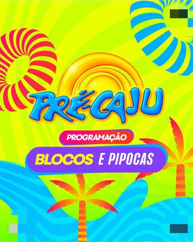 Blocos, Pipoca e Camarote Aju: Pré-Caju se despede com programação diversificada