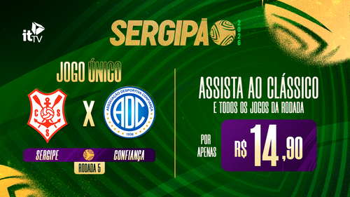 Clássico Maior agita a 5ª rodada e ITtv lança pacote especial para Sergipe x Confiança