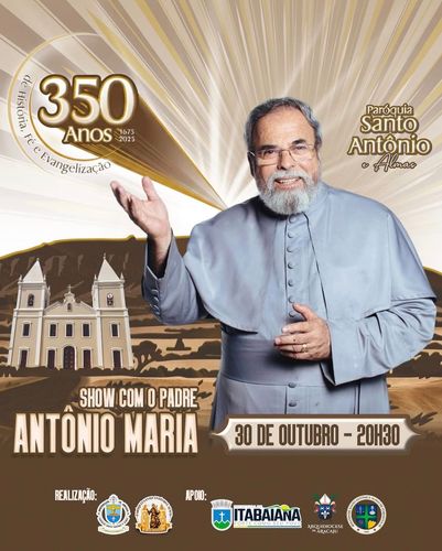 Show com Padre Antônio Maria marcará os 350 anos da Paróquia Santo Antônio e Almas