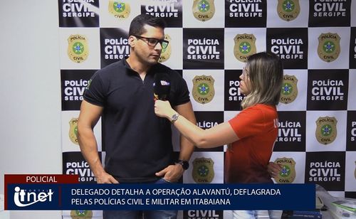 Delegado detalha a Operação Alavantú, deflagrada pelas polícias Civil e Militar em Itabaiana