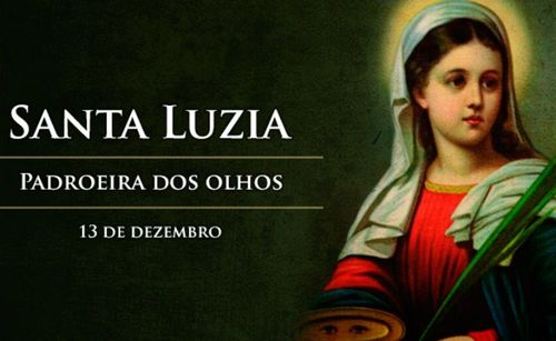 Comunidade católica comemora hoje o Dia de Santa Luzia. Confira algumas curiosidades sobre a data