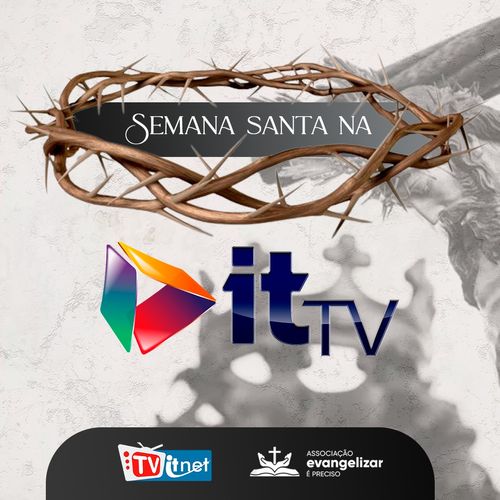 ITTV e TV Itnet apresentam programação especial nesta Semana Santa. Confira