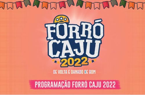Tradicional Forró Caju ocorrerá em seis dias. Confira a programação
