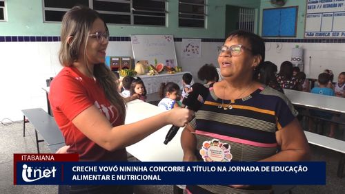 Creche Vovó Nininha concorre a título na Jornada de Educação Alimentar e Nutricional. Assista